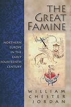 The great famine : northern Europe in the early fourteenth century