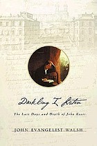 Darkling I listen : the last days and death of John Keats