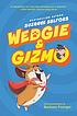 Wedgie & Gizmo. Vol. 1 by Suzanne Selfors