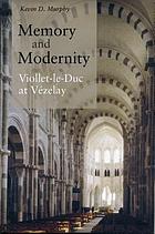 Memory and modernity : Viollet-le-Duc at Vézelay