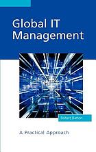 Global IT management : a practical approach
