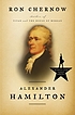 Alexander Hamilton. door Ron Chernow