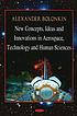 New concepts, ideas and innovations in aerospace, technology and human science