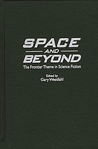Space and beyond : the frontier theme in science fiction