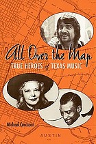 All over the map : true heroes of Texas music