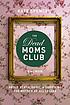 The dead moms club : a memoir about death, grief,... by Kate Spencer