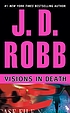 Visions in death by  J  D Robb 