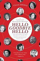 Hello goodbye hello : a circle of 101 remarkable meetings