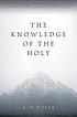 Knowledge of the holy. 저자: A  W Tozer