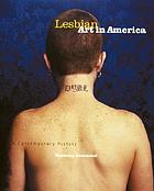 Lesbian art in America : a contemporary history