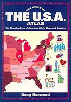 The state of the USA atlas : the changing face of American life in maps and graphics