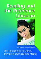 Reading and the reference librarian : the importance to library service of staff reading habits