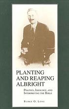 Planting and reaping Albright : politics, ideology, and interpreting the Bible