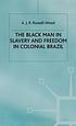 The Black man in slavery and freedom in colonial... by  A  J  R Russell-Wood 