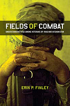 Fields of combat : understanding PTSD among veterans of Iraq and Afghanistan