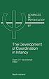 The Development of coordination in infancy by Geert J  P Savelsbergh