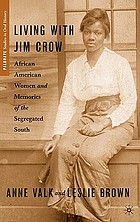 Living with Jim Crow : African American women and memories of the segregated South