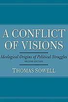 A conflict of visions : ideological origins of political struggles