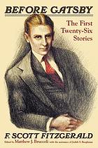 Before Gatsby : the first twenty-six stories