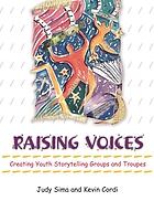 Raising voices : creating youth storytelling groups and troupes