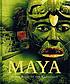 Maya : divine kings of the rainforest 著者： Nikolai Grube