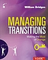 Managing transitions making the most of change. 作者： William  author Bridges