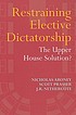 Restraining elective dictatorship : the upper... per Nicholas Aroney
