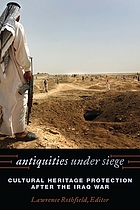 Antiquities under siege : cultural heritage protection after the Iraq war
