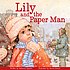 Lily and the paper man 著者：  Rebecca Upjohn 