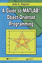 A guide to MATLAB object-oriented programming