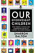 Our overweight children : what parents, schools, and communities can do to control the fatness epidemic
