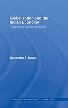 Globalization and the Indian economy : roadmap to a convertible rupee