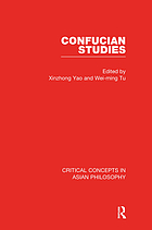 Confucian studies : critical concepts in Asian philosophy