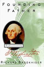 Founding father : rediscovering George Washington
