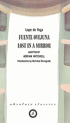 Fuente Ovejuna ; Lost in a mirror (It serves them right)