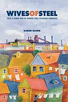 Wives of steel : voices of women from the Sparrows Point steelmaking communities