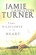 Some wildflower in my heart