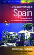 Living & working in Spain : how to prepare for... 著者： Robert A  C Richards