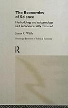 The economics of science : methodology and epistemology as if economics really mattered