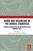 Work and Wellbeing in the Nordic Countries : Critical... by Helge Hvid
