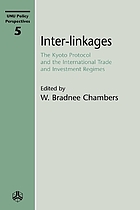 Inter-linkages : the Kyoto Protocol and the international trade and investment regimes