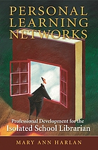 Personal learning networks : professional development for the isolated school librarian