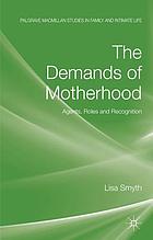 The demands of motherhood : agents, roles and recognitions