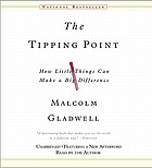 The tipping point : [how little things can make a big difference]