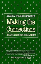Making the connections : essays in feminist social ethics