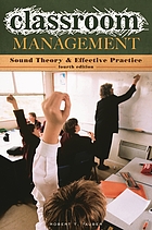 Classroom management : sound theory and effective practice