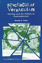 Spectacular vernaculars : hip-hop and the politics of postmodernism