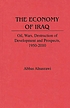 The economy of Iraq : oil, wars, destruction of development and prospects, 1950-2010