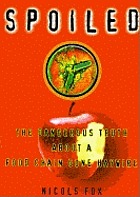 Spoiled : the dangerous truth about a food chain gone haywire