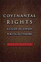 Covenantal rights : a study in Jewish political theory